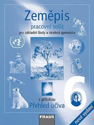 Zeměpis 6 pro ZŠ a víceletá gymnázia - Pracovní sešit - Petra Machalová