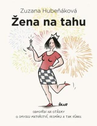 Žena na tahu - Zuzana Hubeňáková