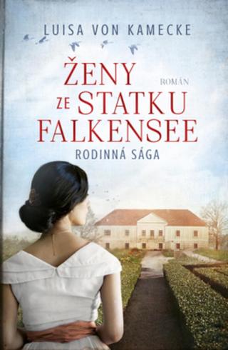 Ženy ze statku Falkensee - Luisa von Kamecke - e-kniha