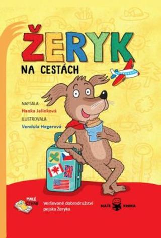 Žeryk na cestách - Veršované dobrodružství pejska Žeryka - Hanka Jelínková