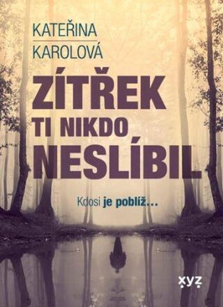 Zítřek ti nikdo neslíbil - Kateřina Karolová