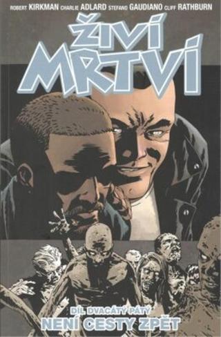 Živí mrtví 25 - Není cesty zpět - Robert Kirkman