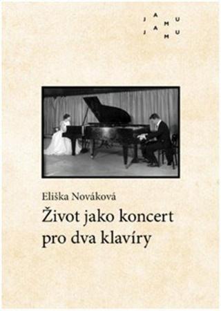 Život jako koncert pro dva klavíry - Eliška Nováková