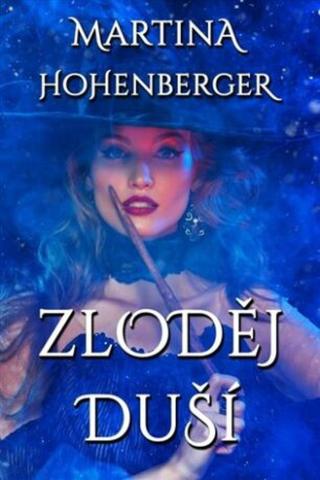 Zloděj duší - Martina Hohenberger