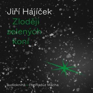 Zloději zelených koní - Jiří Hájíček - audiokniha