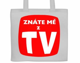 Znáte mě z TV Plátěná nákupní taška