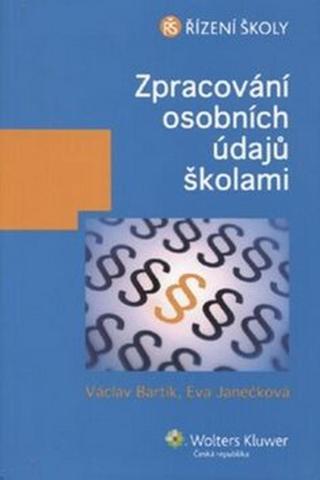 Zpracování osobních údajů školami - Eva Janečková, Václav Bartík