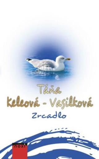 Zrcadlo - Táňa Keleová-Vasilková