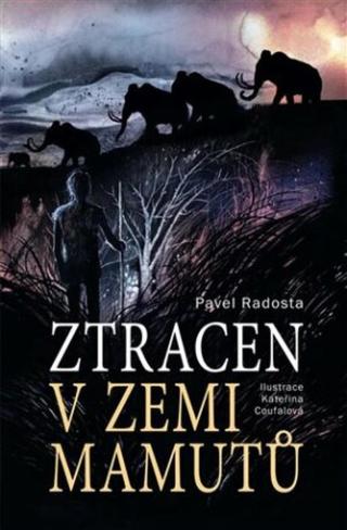 Ztracen v zemi mamutů - Pavel Radosta