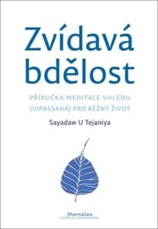 Zvídavá bdělost - Sayadaw U Tejaniya