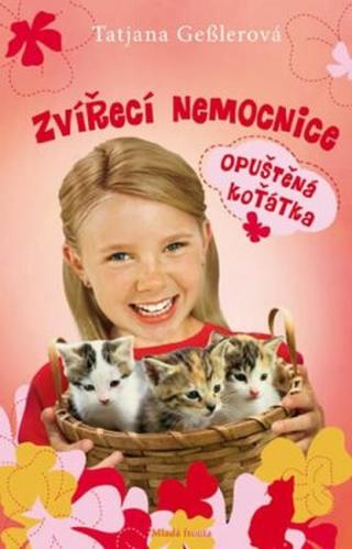 Zvířecí nemocnice 4: Opuštěná koťátka - Tatjana Gesslerová